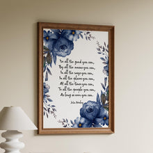 Load image into Gallery viewer, Do all the good you can John Wesley Quote Print Framed & Unframed Options