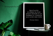 Load image into Gallery viewer, Thomas Edison Quote Poster, Motivational Poster - “Opportunity is missed by most people..." - Inspirational print for Home