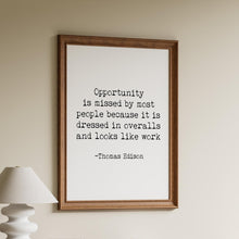 Load image into Gallery viewer, Thomas Edison Quote Poster, Motivational Poster - “Opportunity is missed by most people..." - Inspirational print for Home