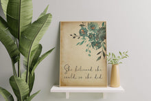 Load image into Gallery viewer, She believed she could so she did Print Unframed inspirational print for Home, Office print, positive art, Watercolor flowers print