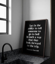 Load image into Gallery viewer, Winston Churchill Quote Print "Tact is the ability to tell someone to go to hell...", Churchill Quote Framed & Unframed Options