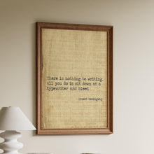 Load image into Gallery viewer, Ernest Hemingway Quote There is nothing to writing sit down at a typewriter and bleed book lover Print for library decor Framed & Unframed