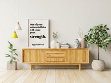 Load image into Gallery viewer, Sigmund Freud quote - Out of your vulnerabilities will come your strength - psychology wall art - office decor - unframed print