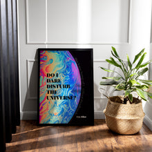 Load image into Gallery viewer, T.S. Eliot Quote Print "Do I Dare Disturb the Universe?" Literary Wall Art, Poetry Lover Gift, Psychedelic Poster, Framed or Unframed
