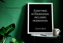Load image into Gallery viewer, Oscar Wilde Quote Print - Everything in moderation, including moderation - Physical Print Without Frame
