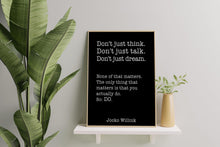 Load image into Gallery viewer, Jocko Willink Print - The only thing that matters is that you actually do - Inspirational poster - motivational podcast UNFRAMED
