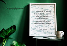 Load image into Gallery viewer, Fishing Quote Print by John Buchan, "The charm of fishing" wall art print, Fisherman Gift Idea, Coastal Home Decor, Unframed or Framed