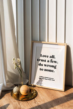 Load image into Gallery viewer, Shakespeare Quote - Love all, Trust a few, do wrong to none - All's well that ends well - book lover Print - Unframed print