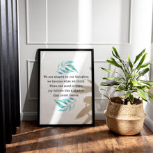 Load image into Gallery viewer, Buddha quote Poster Print - We are shaped by our thoughts, joy follows like a shadow - Inspirational Print