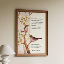 Load image into Gallery viewer, Matthew 6:26-27 Print NIV Bible verse "Look at the birds" - Scripture Wall Art - Bible print for Home Framed & Unframed Options
