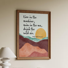 Load image into Gallery viewer, Ralph Waldo Emerson Quote Live in the sunshine, swim in the sea, drink the wild air - Unframed print