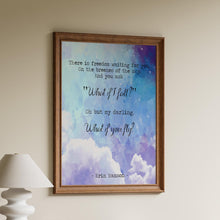 Load image into Gallery viewer, What if I fall? What If You Fly? Erin Hanson Poem Quote