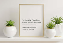 Load image into Gallery viewer, Gilmore Girls Quote In Omnia Paratus Latin Quote Print – “Prepared in all things” or “Ready for anything”