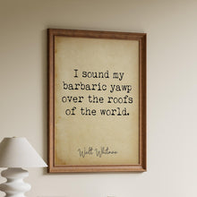 Load image into Gallery viewer, Walt Whitman Quote I Sound My Barbaric Yawp - poetry print literary wall art print UNFRAMED