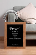 Load image into Gallery viewer, Mark Twain Travel Quote Print “Travel is Fatal to Prejudice”