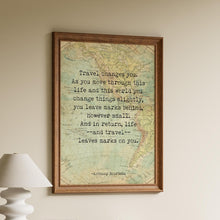 Load image into Gallery viewer, Anthony Bourdain "Travel Changes You" Quote Print Vintage Map Wall Art