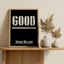 Load image into Gallery viewer, GOOD Poster – Jocko Willink Quote Print – Black and White Military Style Motivational Wall Art for Discipline, Personal Growth