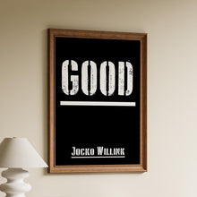 Load image into Gallery viewer, GOOD Poster – Jocko Willink Quote Print – Black and White Military Style Motivational Wall Art for Discipline, Personal Growth