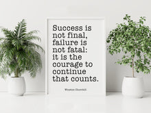 Load image into Gallery viewer, Winston Churchill Print Success is not final Failure is not fatal Courage inspirational print for Home Churchill quote Framed & Unframed