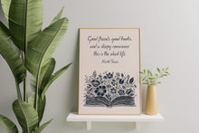 Load image into Gallery viewer, Mark Twain Quote Print "Good Friends, Good Books..."