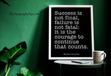 Load image into Gallery viewer, Winston Churchill Print Success is not final Failure is not fatal Courage inspirational print for Home Churchill quote Framed & Unframed