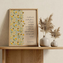 Load image into Gallery viewer, Erin Van Vuren Quote “I will not be another flower..."