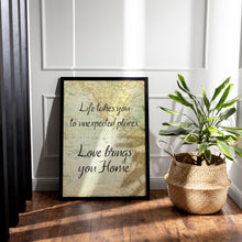 Load image into Gallery viewer, Travel Theme Decor "Life takes you to unexpected places. Love brings you Home."