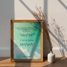 Load image into Gallery viewer, What if I fall? What If You Fly? Erin Hanson Poem Quote