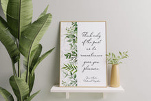 Load image into Gallery viewer, Pride and Prejudice Jane Austen Quote Print "Think Only of the Past" – Book Quote Poster | Jane Austen Wall Art | Reading Nook Decor
