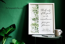 Load image into Gallery viewer, Pride and Prejudice Jane Austen Quote Print "Think Only of the Past" – Book Quote Poster | Jane Austen Wall Art | Reading Nook Decor