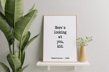 Load image into Gallery viewer, Casablanca Movie Quote, Michael Curtiz, Here's looking at you kid, Black and White Art Print for Home Decor, Minimalist Wall Art UNFRAMED