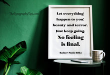 Load image into Gallery viewer, Let everything happen to you... No feeling is final Rainer Maria Rilke Poem Art Print Home Decor poetry wall art Framed & Unframed Options