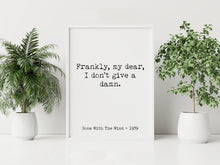 Load image into Gallery viewer, Gone with the wind Movie Quote, Frankly My dear I don't give a damn, Black and White Minimalist Wall Art UNFRAMED