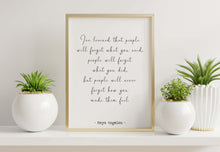 Load image into Gallery viewer, Maya Angelou Print - I've learned that people will never forget how you made them feel - Unframed inspirational print