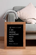Load image into Gallery viewer, Winston Churchill Quote Print My tastes are simple: I am easily satisfied with the best Affirmation Wall Art Framed & Unframed