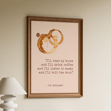 Load image into Gallery viewer, JD Salinger Quote Print: Coffee & Books Literary Art