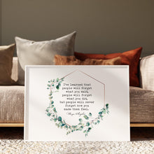 Load image into Gallery viewer, Framed Maya Angelou quote print "people will never forget how you made them feel" with a eucalyptus wreath