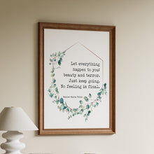 Load image into Gallery viewer, Rainer Maria Rilke quote print with “Let everything happen to you” surrounded by soft botanical leaves