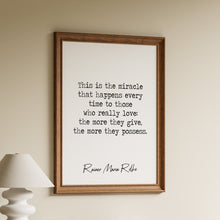 Load image into Gallery viewer, This is the miracle that happens every time to those who really love, Rainer Maria Rilke quote in black typewriter lettering with script signature