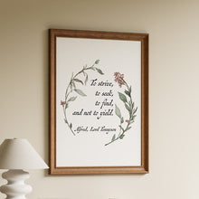 Load image into Gallery viewer, Framed Alfred Lord Tennyson quote print "to strive, to seek, to find, and not to yield" with a watercolour wreath