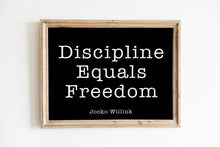 Load image into Gallery viewer, Jocko Willink Print - Discipline Equals Freedom - Inspirational poster - Positivity quote Motivational podcast transcript UNFRAMED
