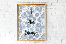 Load image into Gallery viewer, I Am Enough Wall Decor - Affirmation Poster Print UNFRAMED
