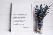 Load image into Gallery viewer, Robert Frost Poem Print Nothing gold can stay - bedroom decor print Robert frost quote Nature's first green is gold Unframed poetry poster