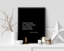 Load image into Gallery viewer, Oscar Wilde Print - Everything in moderation, including moderation - Unframed inspirational print for Home, Inspirational Wilde quote