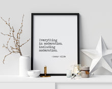 Load image into Gallery viewer, Oscar Wilde Print - Everything in moderation, including moderation - Unframed inspirational print for Home, Inspirational Wilde quote