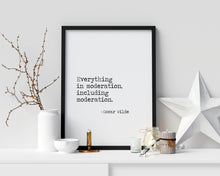 Load image into Gallery viewer, Oscar Wilde Print - Everything in moderation, including moderation - Unframed inspirational print for Home, Inspirational Wilde quote
