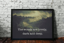 Load image into Gallery viewer, Robert Frost Print - The woods are lovely, dark and deep - Unframed print for Home, Office decor print Robert frost quote photography print