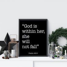 Load image into Gallery viewer, Scripture Wall Art Bible verse Print Psalm 46:5 Bible verse Print - God Is Within Her She Will Not Fall UNFRAMED