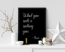 Load image into Gallery viewer, Rumi quote - What you seek is seeking you - Inspirational Wall art UNFRAMED