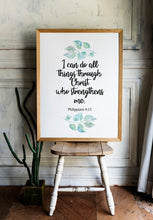 Load image into Gallery viewer, Philippians 4:13 Print - Bible verse wall art - I can do all things through Christ - Scripture Wall art - Christian wall art